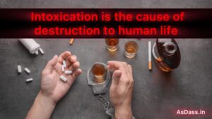 Intoxication Causes Destruction : Quit All The Intoxicants and Vices Easily